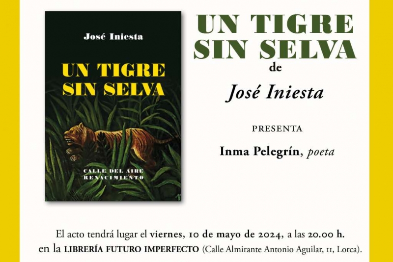 Presentación de 'Un tigre sin selva' en Lorca