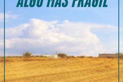 Rese&ntilde;a de 'Algo m&aacute;s fr&aacute;gil' en Turia